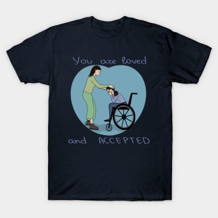 You are loved and accepted T-Shirt